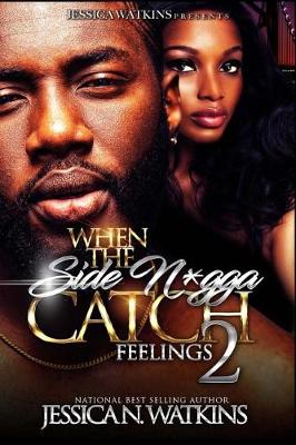 Book cover for When The Side N*gga Catch Feelings 2