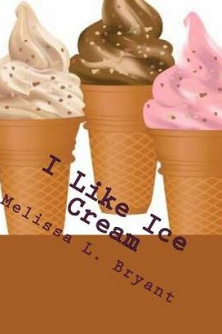 Cover of I Like Ice Cream