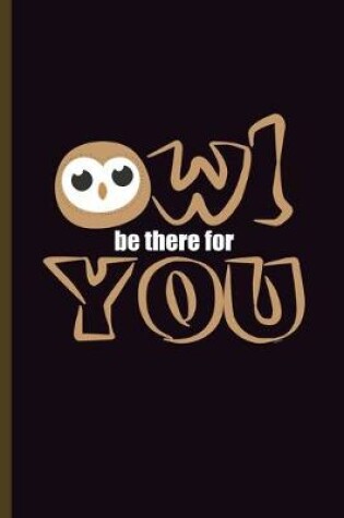 Cover of Owl be there for You