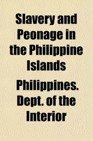 Cover of Slavery and Peonage in the Philippine Islands