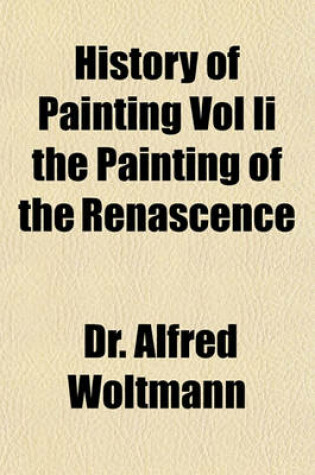 Cover of History of Painting Vol II the Painting of the Renascence