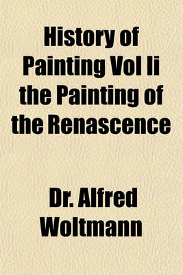 Book cover for History of Painting Vol II the Painting of the Renascence