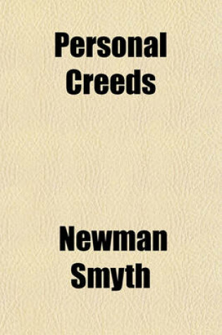 Cover of Personal Creeds; Or, How to Form a Working-Theory of Life