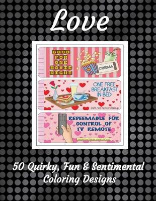 Book cover for Love 50 Quirky, Fun & Sentimental Coloring Designs