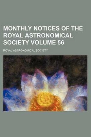 Cover of Monthly Notices of the Royal Astronomical Society Volume 56