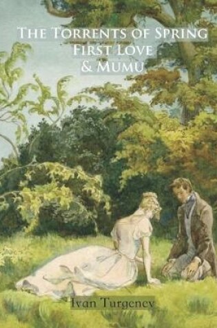 Cover of The Torrents of Spring, First Love & Mumu (Annotated)