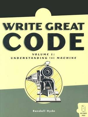 Book cover for Write Great Code, Volume 1