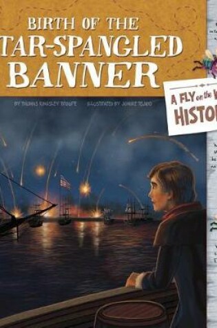 Cover of Birth of the Star-Spangled Banner: A Fly on the Wall History