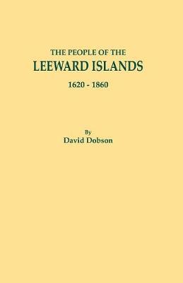 Book cover for The People of the Leeward Islands, 1620-1860