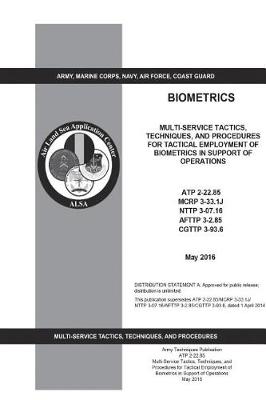 Book cover for Army Techniques Publication ATP 2-22.85 Multi-Service Tactics, Techniques, and Procedures for Tactical Employment of Biometrics in Support of Operations May 2016