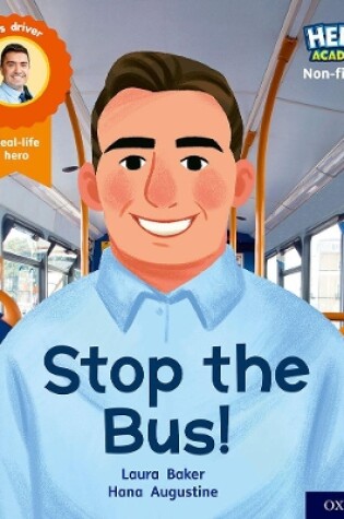 Cover of Hero Academy Non-fiction: Oxford Level 4, Light Blue Book Band: Stop the Bus!