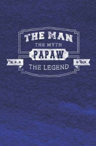 Cover of The Man The Myth Papaw The Legend