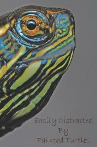 Cover of Easily Distracted By Painted Turtles