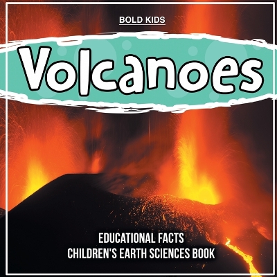 Book cover for Volcanoes Educational Facts Children's Earth Sciences Book