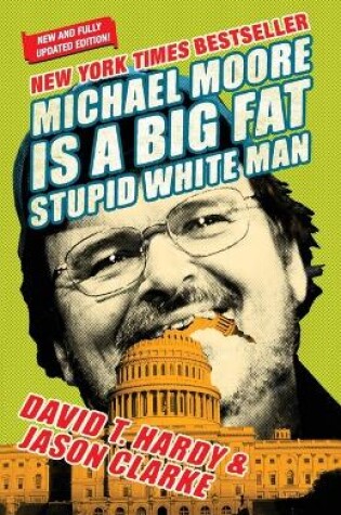 Michael Moore Is A Big Fat Stupid White Man