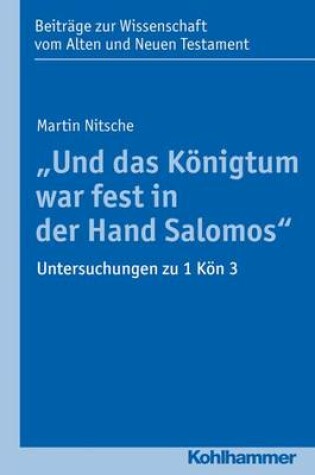 Cover of Und Das Konigtum War Fest in Der Hand Salomos