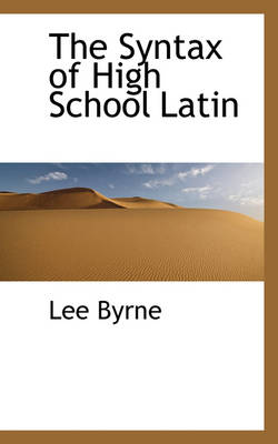 Book cover for The Syntax of High School Latin