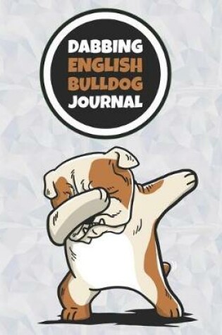 Cover of Dabbing English Bulldog Journal