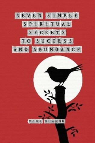 Cover of Seven Simple Spiritual Secrets to Success and Abundance