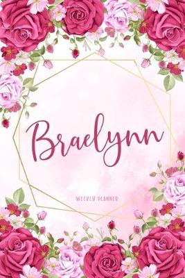 Book cover for Braelynn Weekly Planner