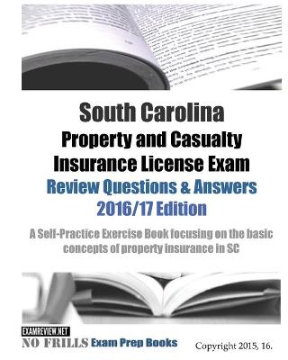 Book cover for South Carolina Property and Casualty Insurance License Exam Review Questions & Answers 2016/17 Edition