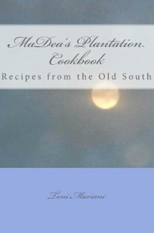 Cover of MaDea's Plantation Cookbook