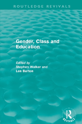 Book cover for Gender, Class and Education (Routledge Revivals)