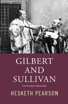 Book cover for Gilbert And Sullivan: A Biography