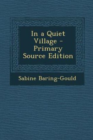 Cover of In a Quiet Village - Primary Source Edition