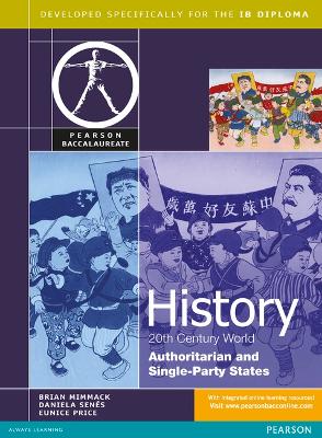 Book cover for Pearson Baccalaureate: History: C20th World- Authoritarian and Single Party States for the IB Diploma