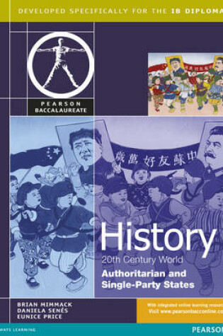 Cover of Pearson Baccalaureate: History: C20th World- Authoritarian and Single Party States for the IB Diploma