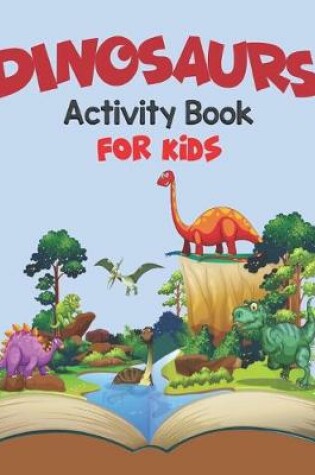 Cover of Dinosaurs Activity Book For Kids.