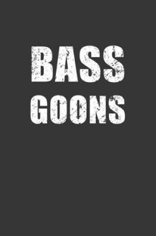 Cover of Bass Goons Notebook