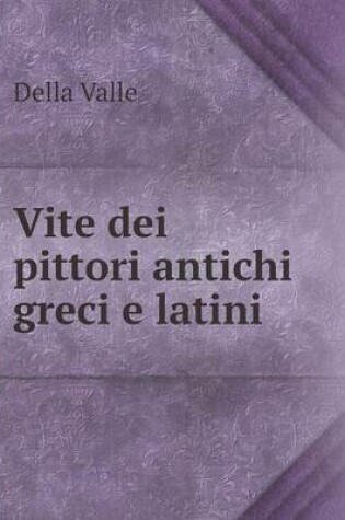 Cover of Vite dei pittori antichi greci e latini