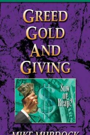 Cover of Greed, Gold and Giving
