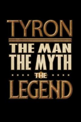 Book cover for Tyron The Man The Myth The Legend