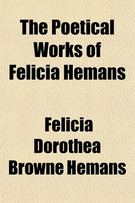 Book cover for The Poetical Works of Felicia Hemans