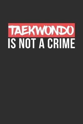 Book cover for Taekwondo is not a Crime