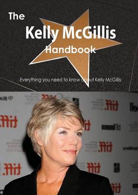 Book cover for The Kelly McGillis Handbook - Everything You Need to Know about Kelly McGillis