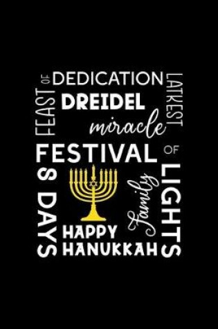 Cover of Feast Of Dedications Latkes Dreidel Miracle Festival Of Lights I Days Damily Happy Hanukkah