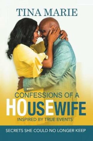 Cover of Confessions of a HOusEwife INSPIRED BY TRUE EVENTS