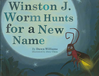 Book cover for Winston J. Worm Hunts for a New Name