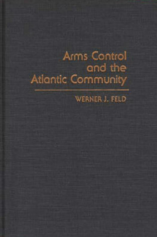 Cover of Arms Control and the Atlantic Community