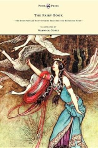 Cover of The Fairy Book - The Best Popular Fairy Stories Selected and Rendered Anew - Illustrated by Warwick Goble