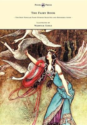 Book cover for The Fairy Book - The Best Popular Fairy Stories Selected and Rendered Anew - Illustrated by Warwick Goble