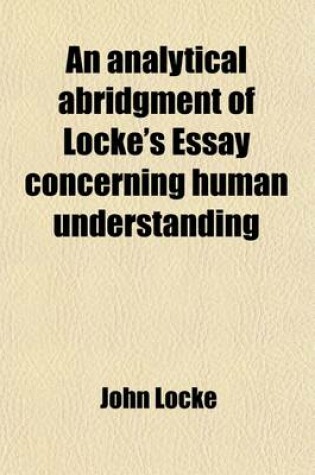 Cover of An Analytical Abridgment of Locke's Essay Concerning Human Understanding