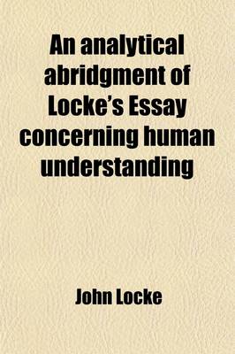 Book cover for An Analytical Abridgment of Locke's Essay Concerning Human Understanding
