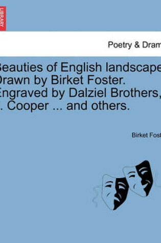 Cover of Beauties of English Landscape. Drawn by Birket Foster. Engraved by Dalziel Brothers, J. Cooper ... and Others.