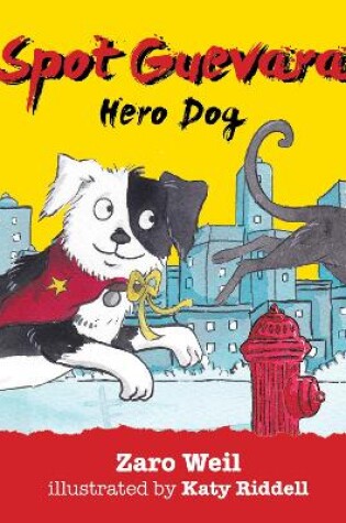 Cover of Spot Guevara - Hero Dog