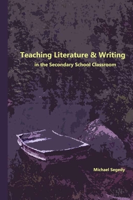 Book cover for Teaching Literature & Writing in the Secondary School Classroom